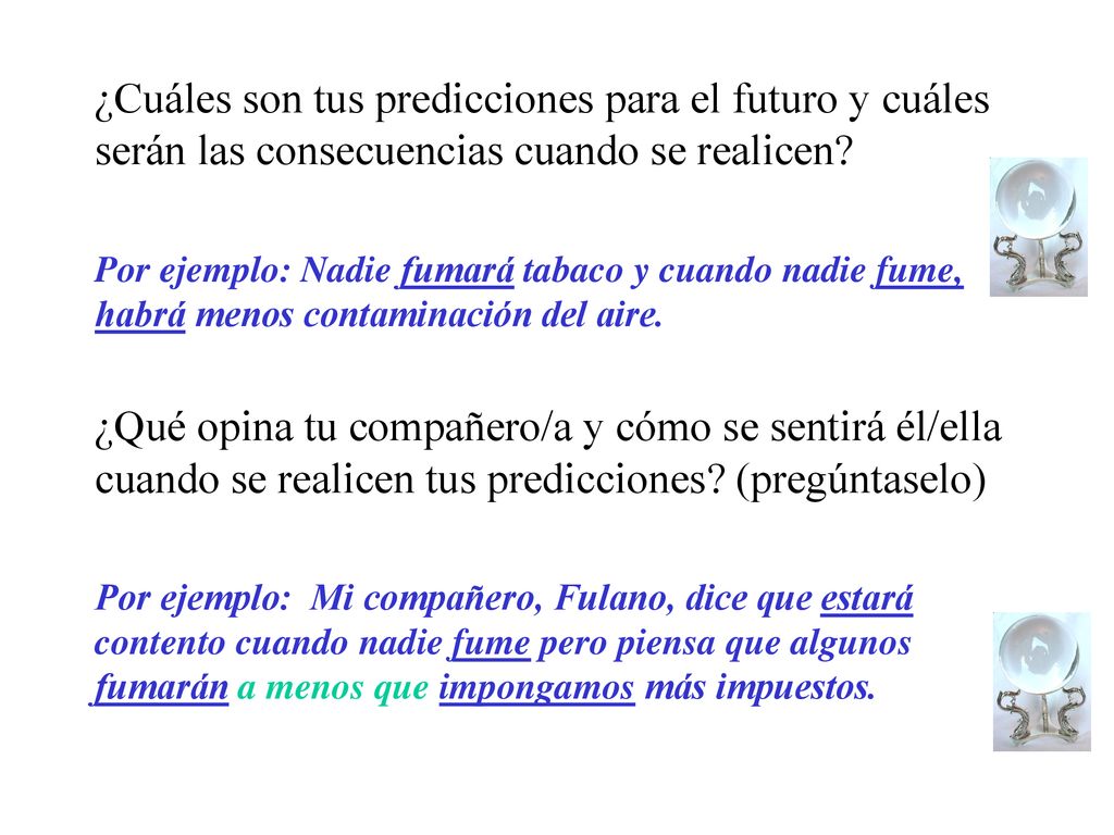 ¿Cuáles son tus predicciones para el futuro y cuáles serán las consecuencias cuando se realicen