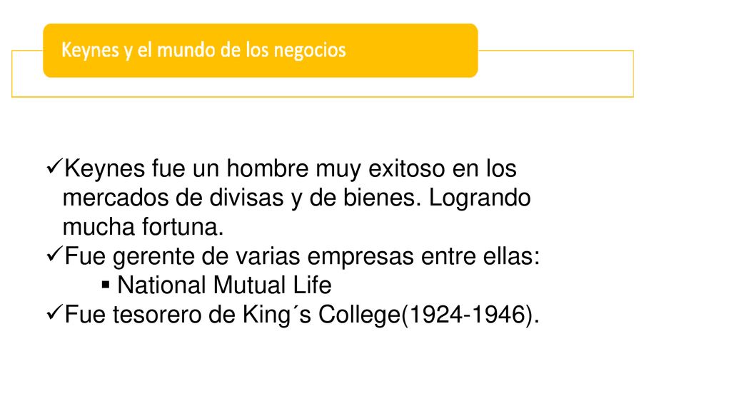 Keynes fue un hombre muy exitoso en los mercados de divisas y de bienes. Logrando mucha fortuna.