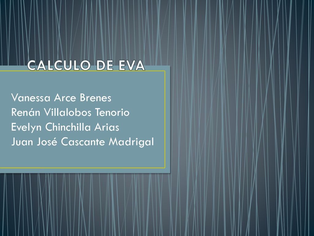 CALCULO DE EVA Vanessa Arce Brenes Renán Villalobos Tenorio