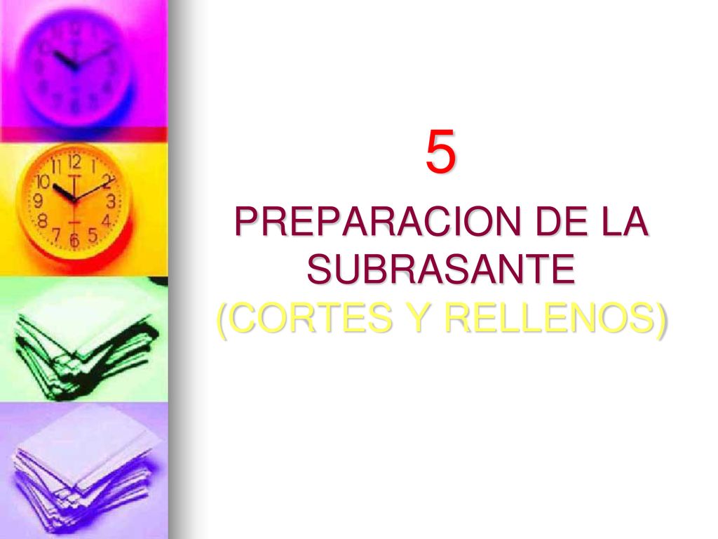 5 PREPARACION DE LA SUBRASANTE (CORTES Y RELLENOS)