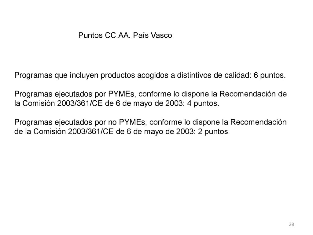 Puntos CC.AA. País Vasco Programas que incluyen productos acogidos a distintivos de calidad: 6 puntos.