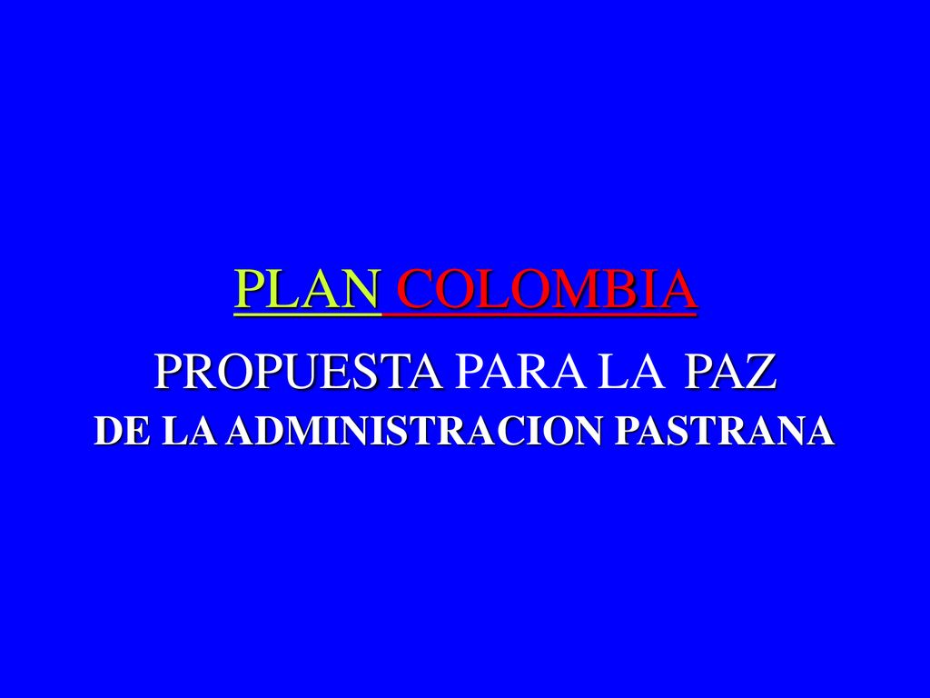 PLAN COLOMBIA PROPUESTA PARA LA PAZ DE LA ADMINISTRACION PASTRANA