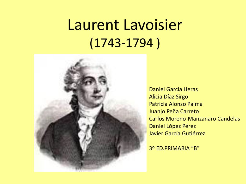 Laurent Lavoisier ( ) Daniel García Heras Alicia Díaz Sirgo