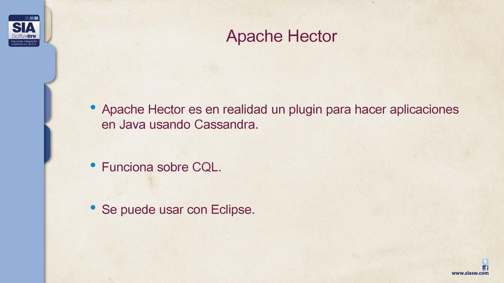 Apache Hector Apache Hector es en realidad un plugin para hacer aplicaciones en Java usando Cassandra.