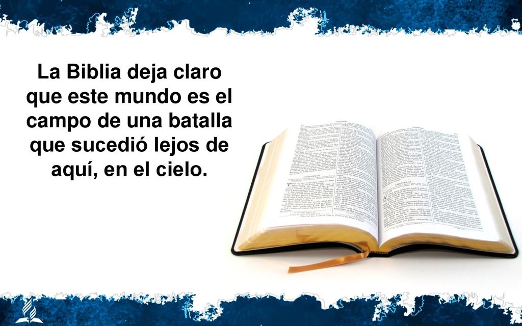 La Biblia deja claro que este mundo es el campo de una batalla que sucedió lejos de aquí, en el cielo.