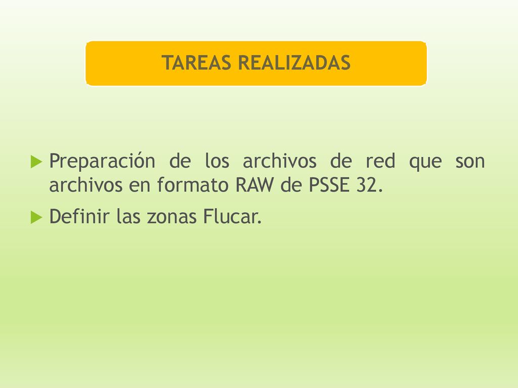 TAREAS REALIZADAS Preparación de los archivos de red que son archivos en formato RAW de PSSE 32.