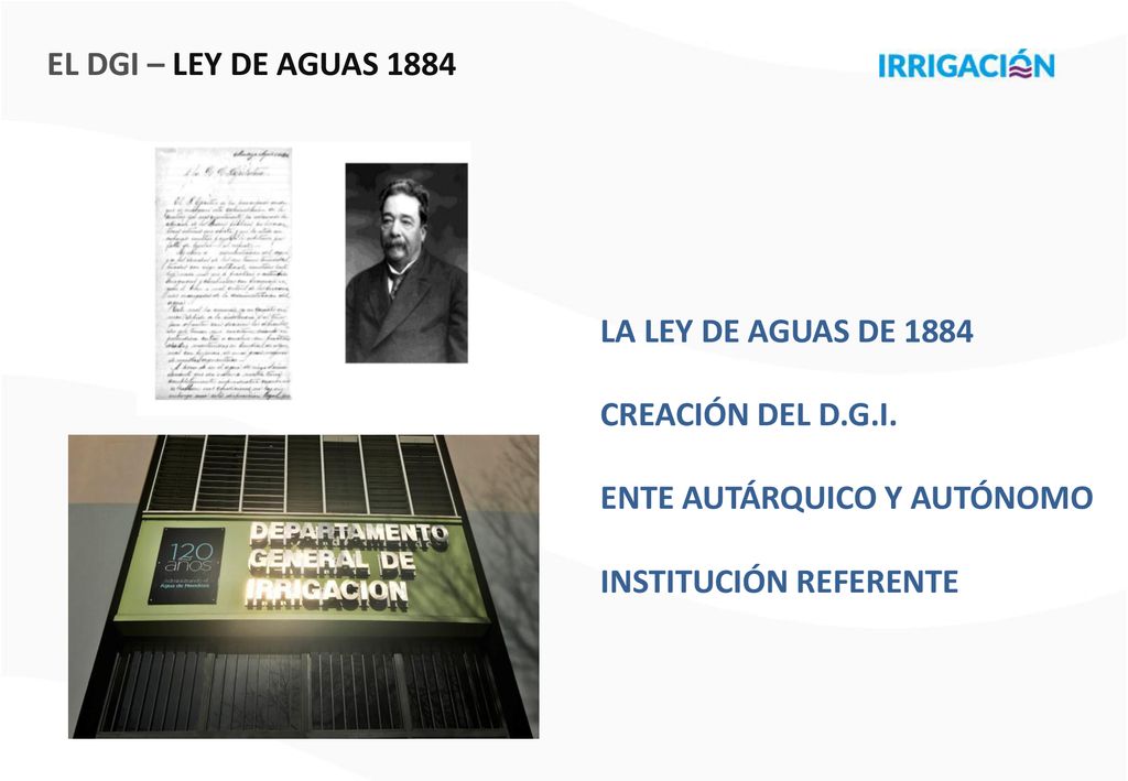 EL DGI – LEY DE AGUAS 1884 LA LEY DE AGUAS DE CREACIÓN DEL D.G.I. ENTE AUTÁRQUICO Y AUTÓNOMO.