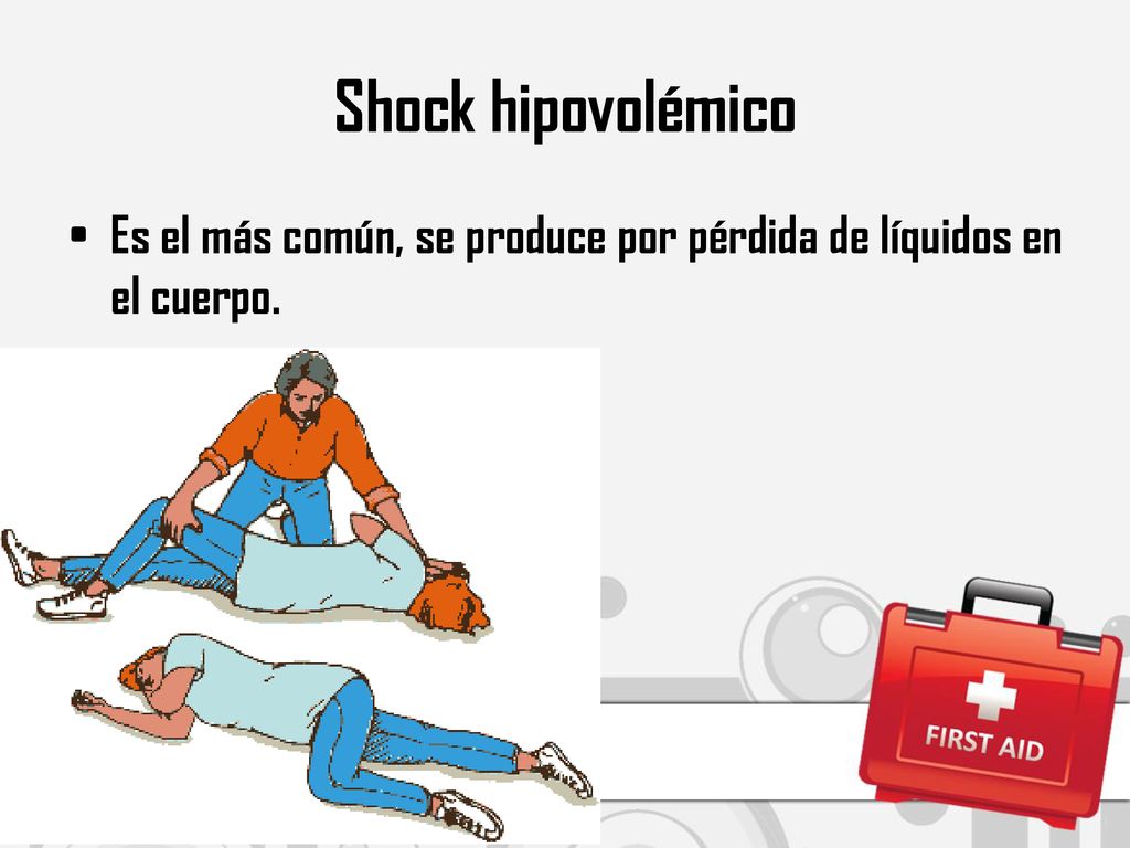 Shock hipovolémico Es el más común, se produce por pérdida de líquidos en el cuerpo.