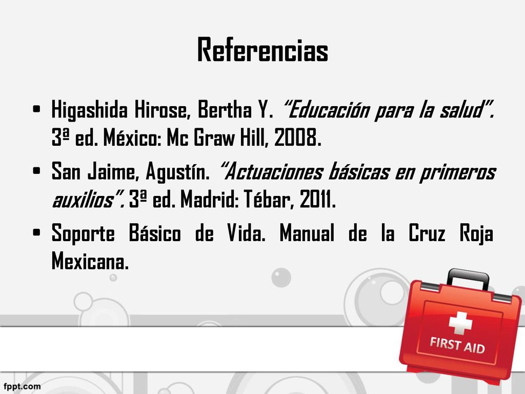 Referencias Higashida Hirose, Bertha Y. Educación para la salud . 3ª ed. México: Mc Graw Hill,