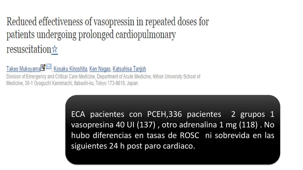 ECA pacientes con PCEH,336 pacientes 2 grupos 1 vasopresina 40 UI (137) , otro adrenalina 1 mg (118) .