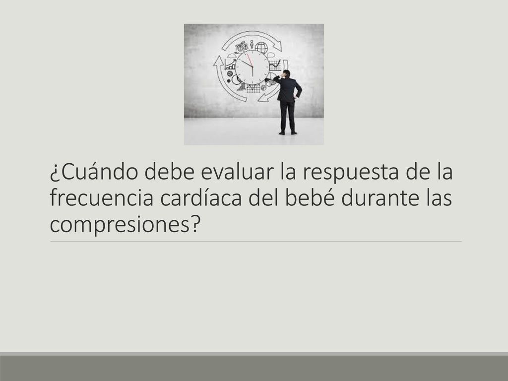¿Cuándo debe evaluar la respuesta de la frecuencia cardíaca del bebé durante las compresiones