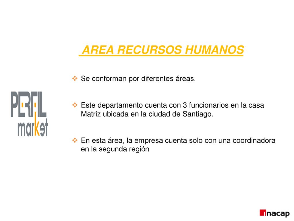 AREA RECURSOS HUMANOS Se conforman por diferentes áreas.