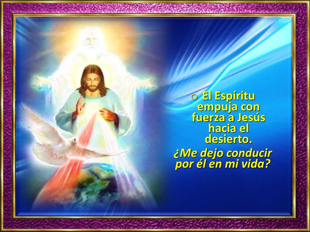 El Espíritu empuja con fuerza a Jesús hacia el desierto.