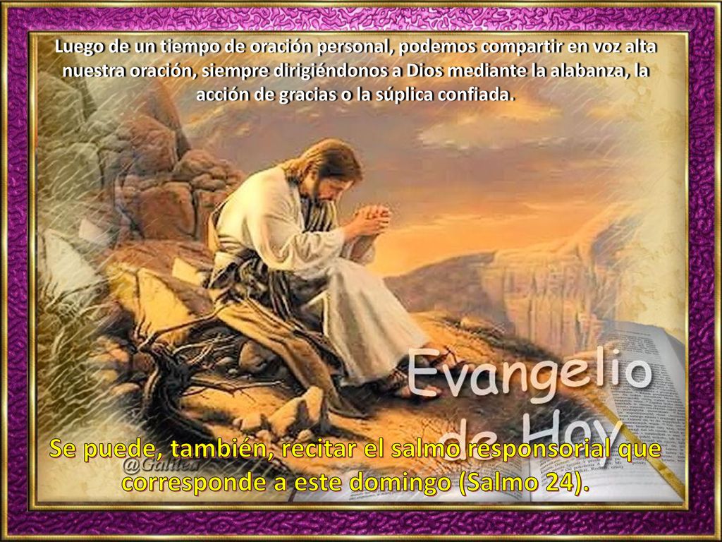 Luego de un tiempo de oración personal, podemos compartir en voz alta nuestra oración, siempre dirigiéndonos a Dios mediante la alabanza, la acción de gracias o la súplica confiada.