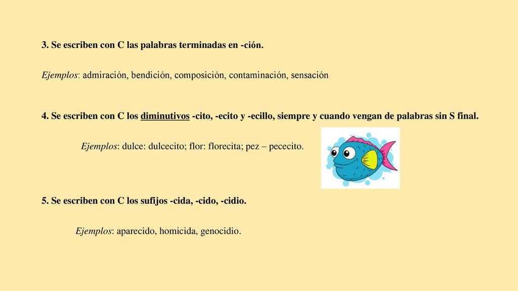 3. Se escriben con C las palabras terminadas en -ción.