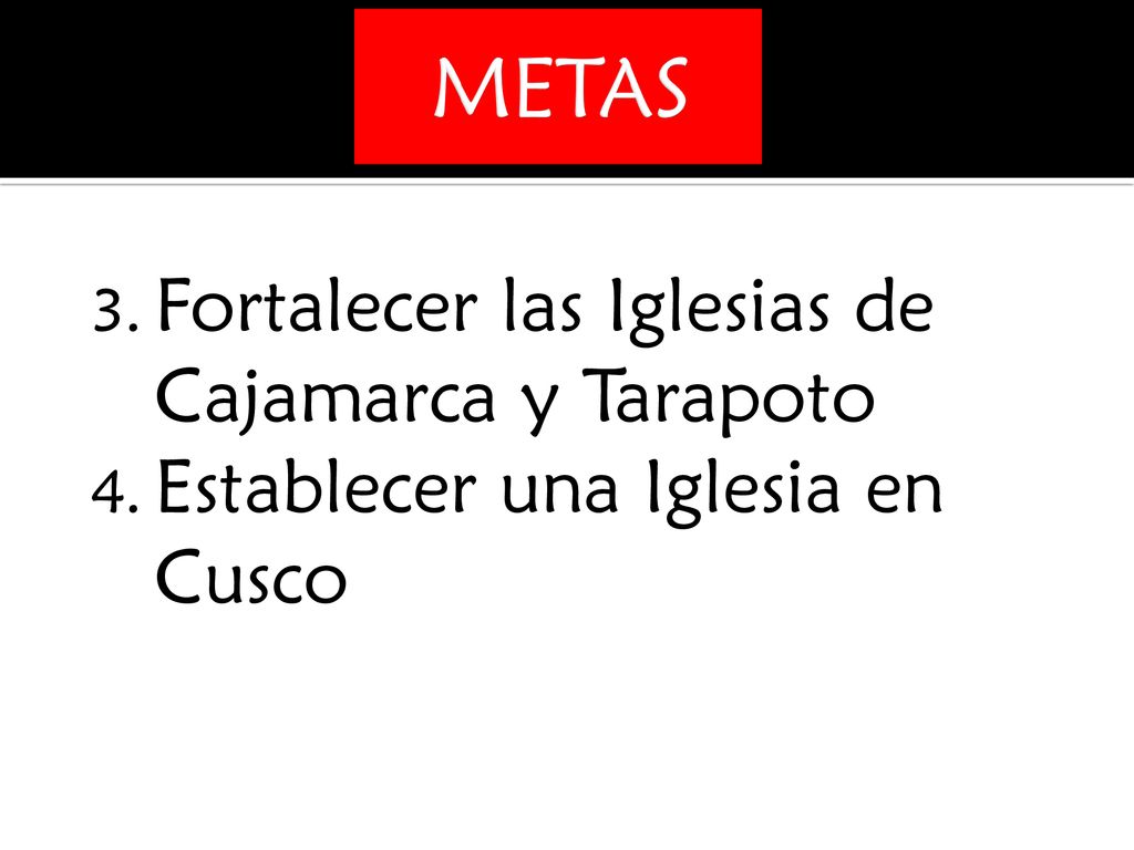 METAS Fortalecer las Iglesias de Cajamarca y Tarapoto
