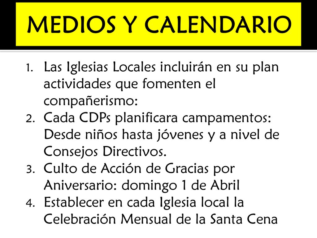 MEDIOS Y CALENDARIO Las Iglesias Locales incluirán en su plan actividades que fomenten el compañerismo: