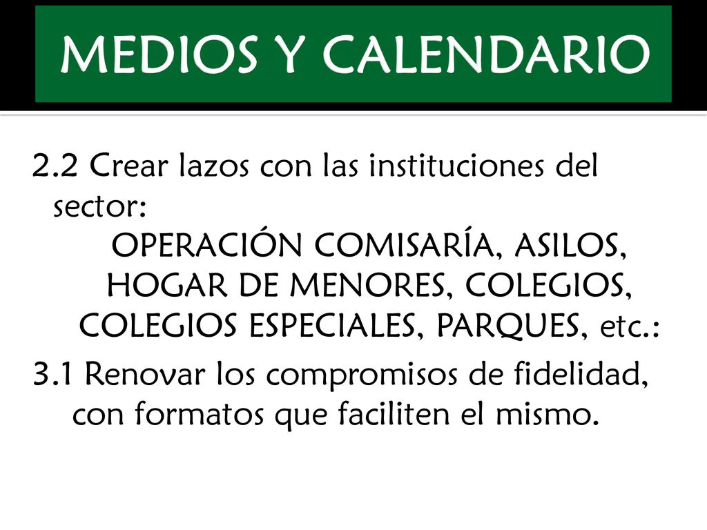 MEDIOS Y CALENDARIO 2.2 Crear lazos con las instituciones del sector: