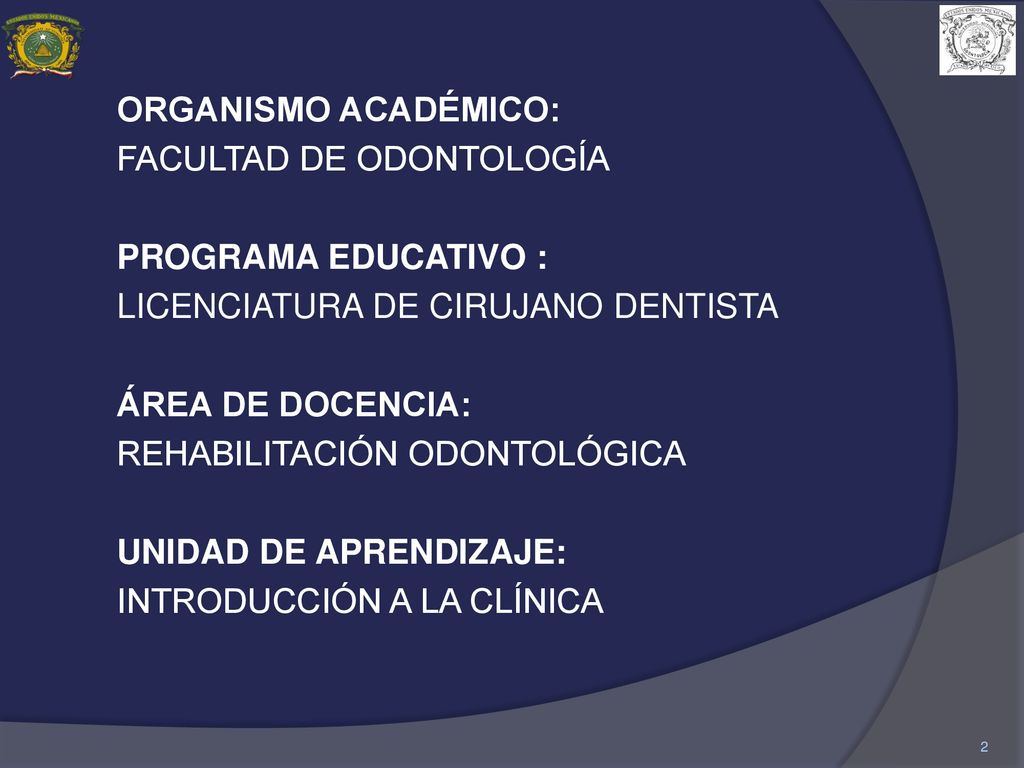 ORGANISMO ACADÉMICO: FACULTAD DE ODONTOLOGÍA. PROGRAMA EDUCATIVO : LICENCIATURA DE CIRUJANO DENTISTA.