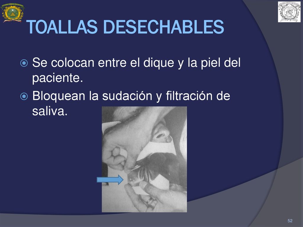 TOALLAS DESECHABLES Se colocan entre el dique y la piel del paciente.