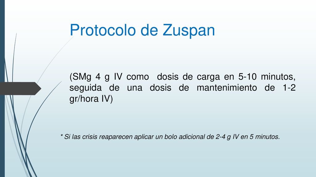 Protocolo de Zuspan (SMg 4 g IV como dosis de carga en 5-10 minutos, seguida de una dosis de mantenimiento de 1-2 gr/hora IV)