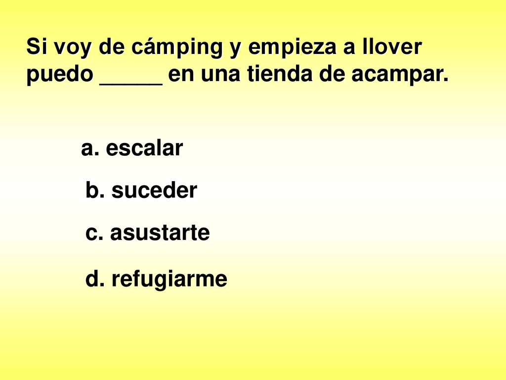 Si voy de cámping y empieza a llover puedo _____ en una tienda de acampar.