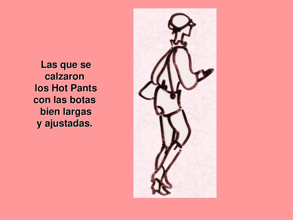 Las que se calzaron los Hot Pants con las botas bien largas y ajustadas.