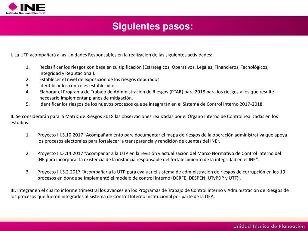 Siguientes pasos: I. La UTP acompañará a las Unidades Responsables en la realización de las siguientes actividades: