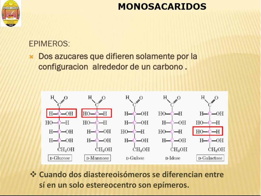 Cuando dos diastereoisómeros se diferencian entre sí en un solo estereocentro son epímeros.