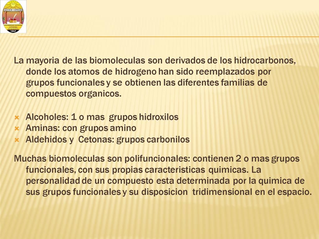 La mayoria de las biomoleculas son derivados de los hidrocarbonos,