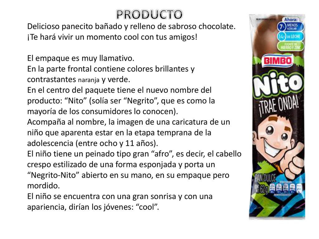 PRODUCTO Delicioso panecito bañado y relleno de sabroso chocolate. ¡Te hará vivir un momento cool con tus amigos!