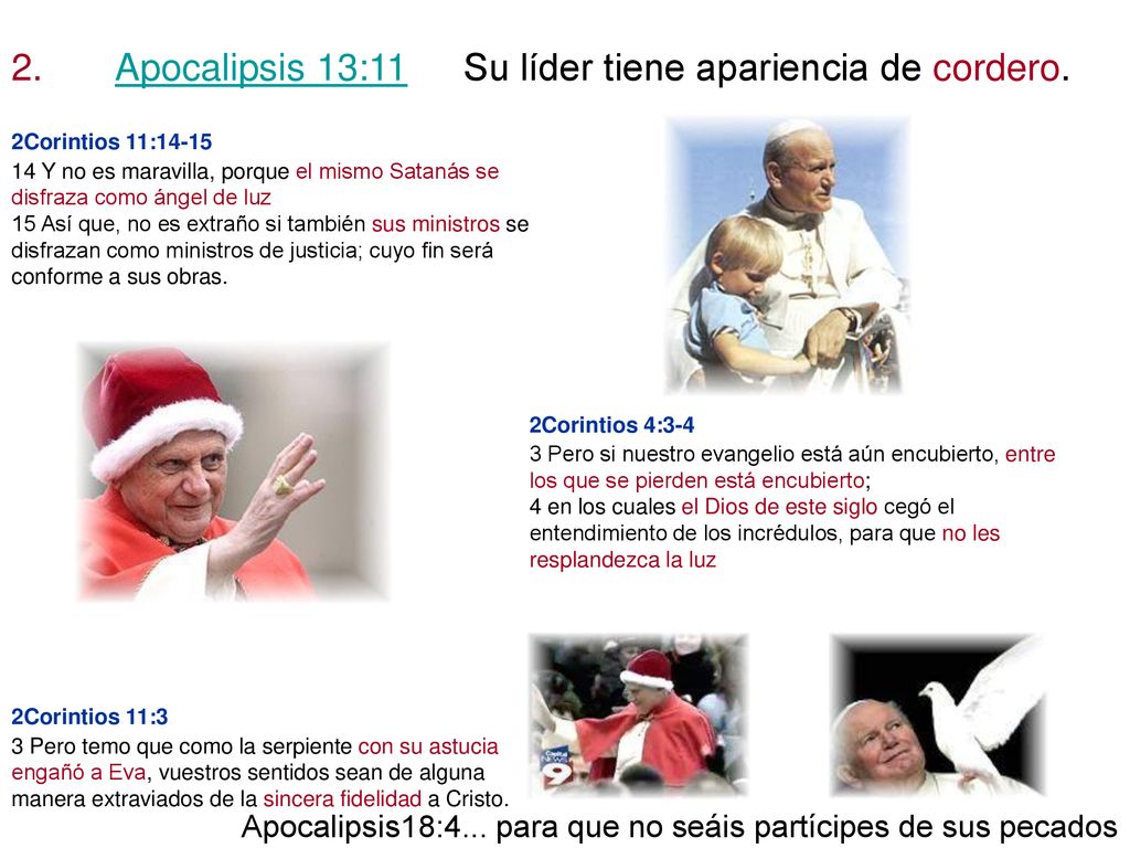 Apocalipsis 13:11 Su líder tiene apariencia de cordero.