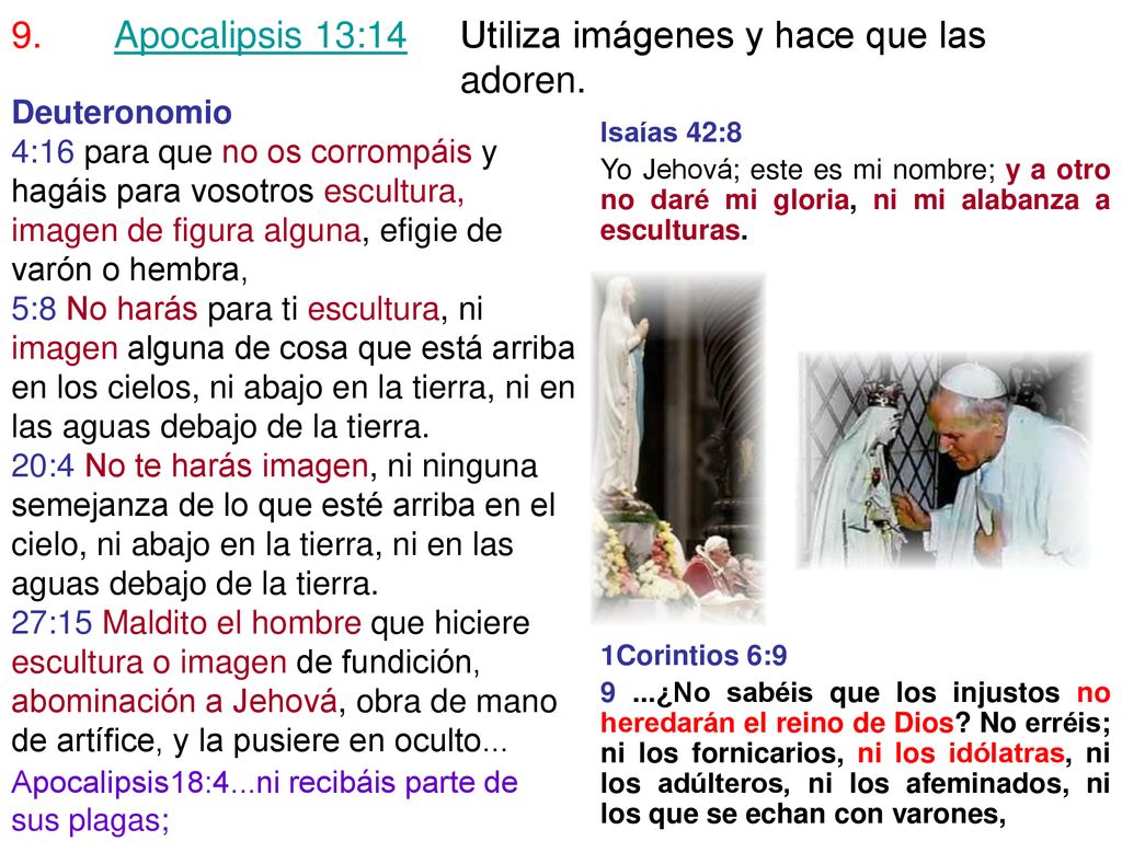 Apocalipsis 13:14 Utiliza imágenes y hace que las adoren.
