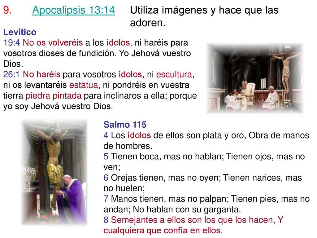 Apocalipsis 13:14 Utiliza imágenes y hace que las adoren.