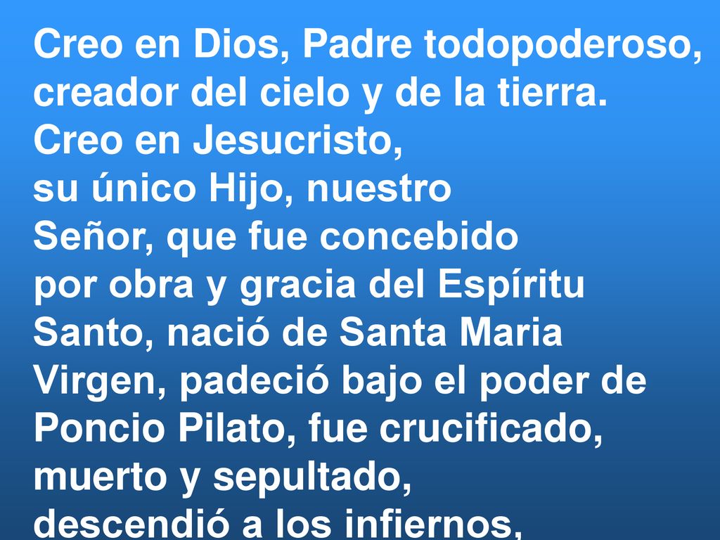 Creo en Dios, Padre todopoderoso, creador del cielo y de la tierra