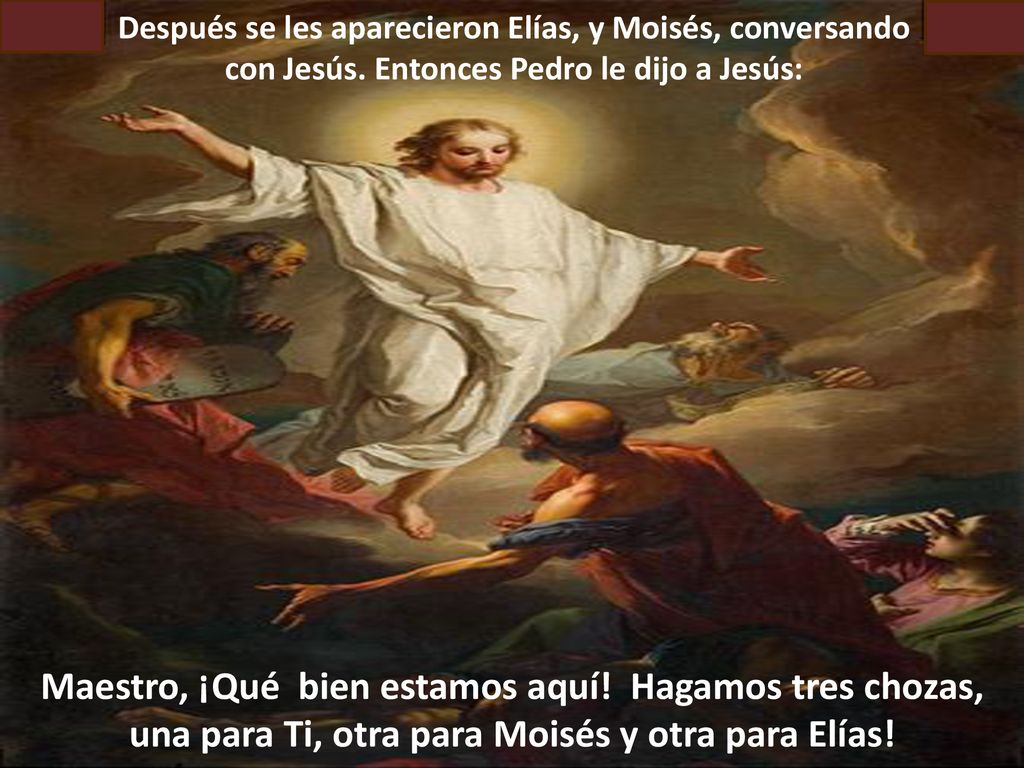 Después se les aparecieron Elías, y Moisés, conversando con Jesús