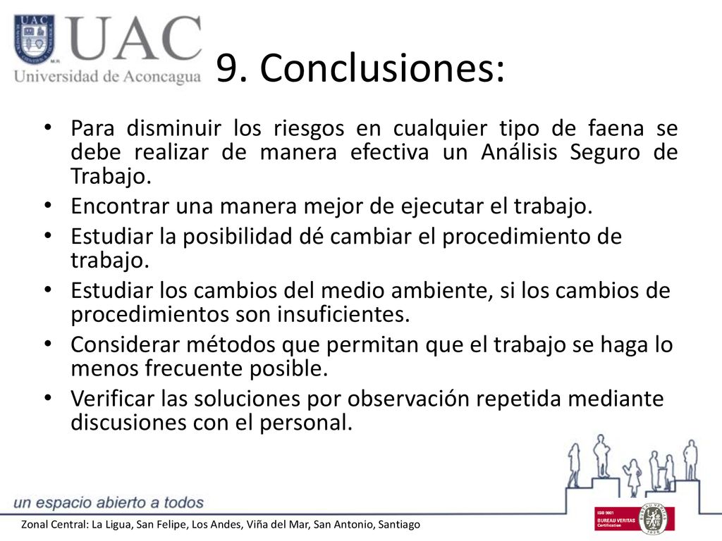 9. Conclusiones: Para disminuir los riesgos en cualquier tipo de faena se debe realizar de manera efectiva un Análisis Seguro de Trabajo.