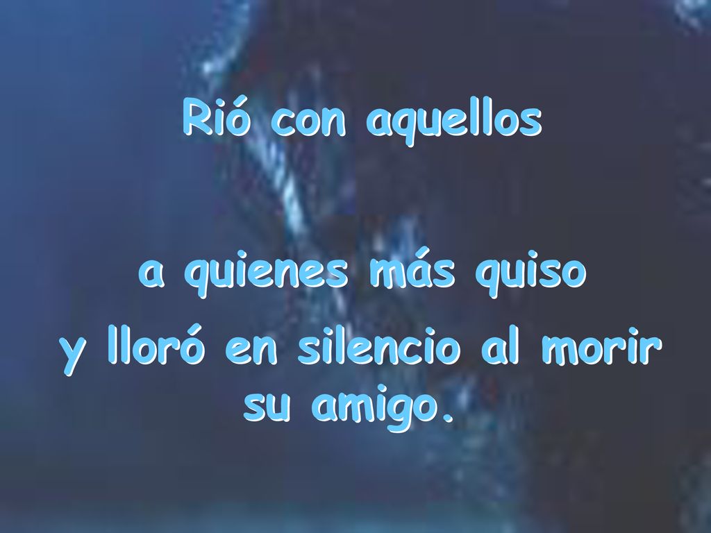y lloró en silencio al morir su amigo.