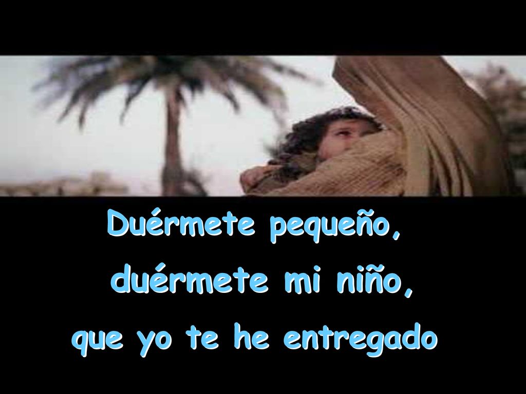 Duérmete pequeño, duérmete mi niño, que yo te he entregado