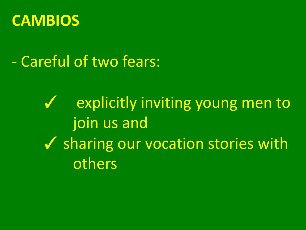 CAMBIOS - Careful of two fears:. ✓ explicitly inviting young men to