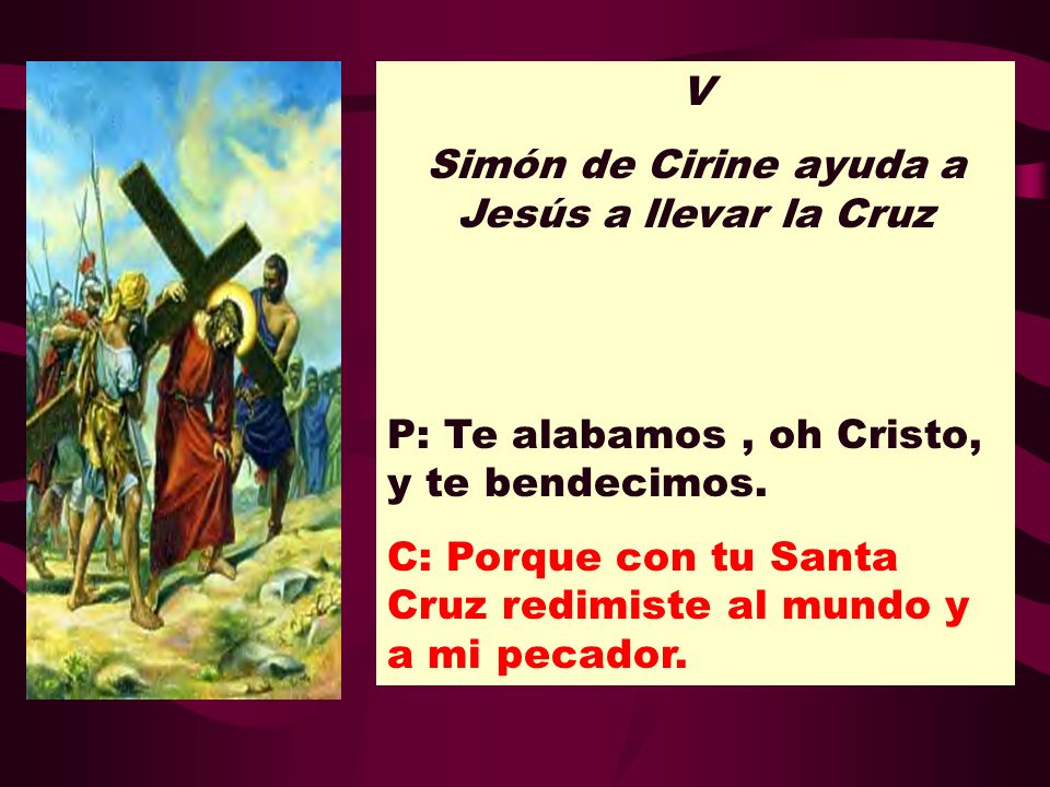 Simón de Cirine ayuda a Jesús a llevar la Cruz