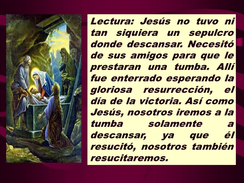 Lectura: Jesús no tuvo ni tan siquiera un sepulcro donde descansar