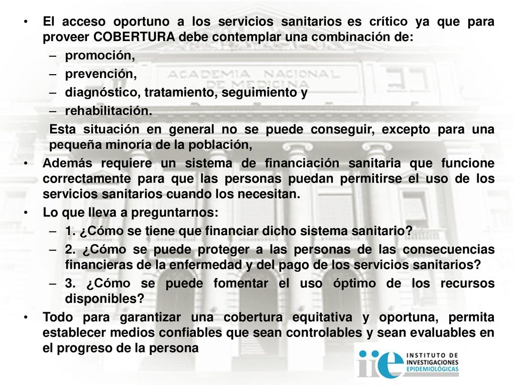 El acceso oportuno a los servicios sanitarios es crítico ya que para proveer COBERTURA debe contemplar una combinación de: