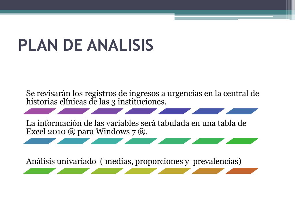PLAN DE ANALISIS Se revisarán los registros de ingresos a urgencias en la central de historias clínicas de las 3 instituciones.