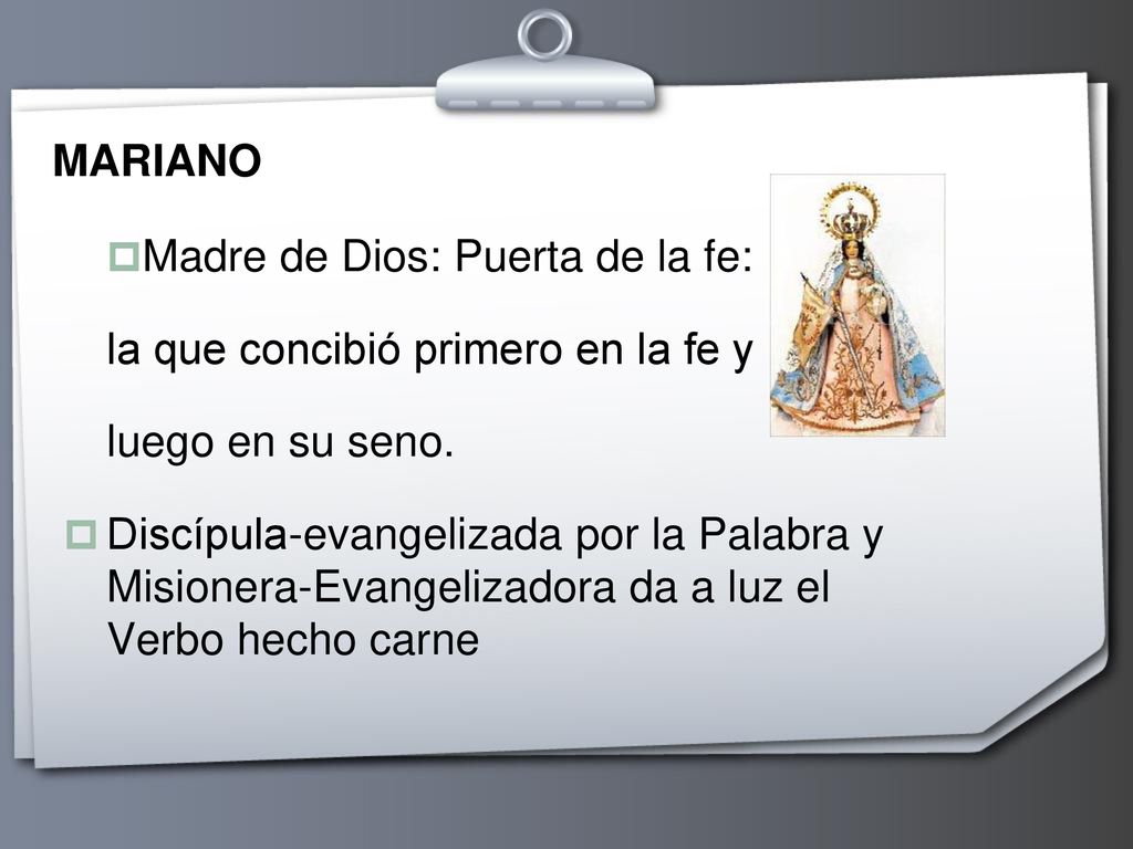 MARIANO Madre de Dios: Puerta de la fe: la que concibió primero en la fe y. luego en su seno.