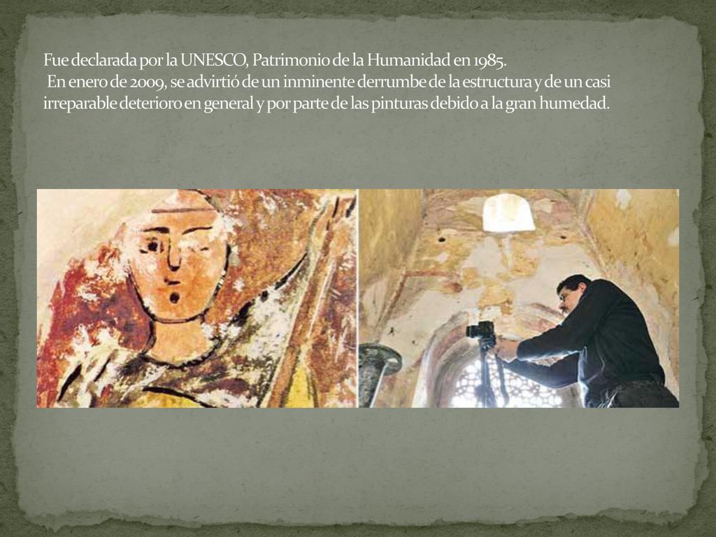 Fue declarada por la UNESCO, Patrimonio de la Humanidad en 1985