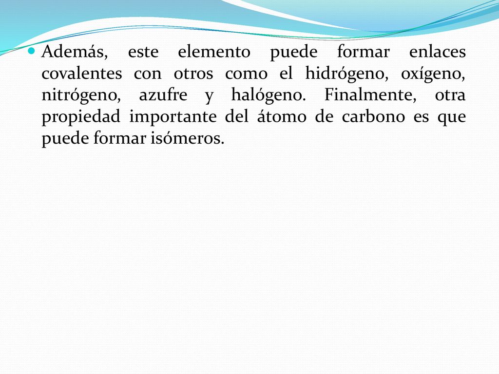 Además, este elemento puede formar enlaces covalentes con otros como el hidrógeno, oxígeno, nitrógeno, azufre y halógeno.
