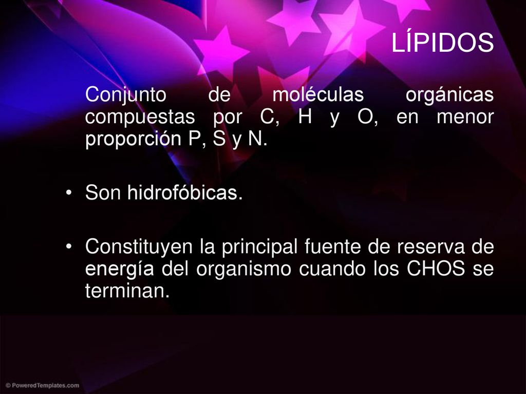 LÍPIDOS Conjunto de moléculas orgánicas compuestas por C, H y O, en menor proporción P, S y N. Son hidrofóbicas.