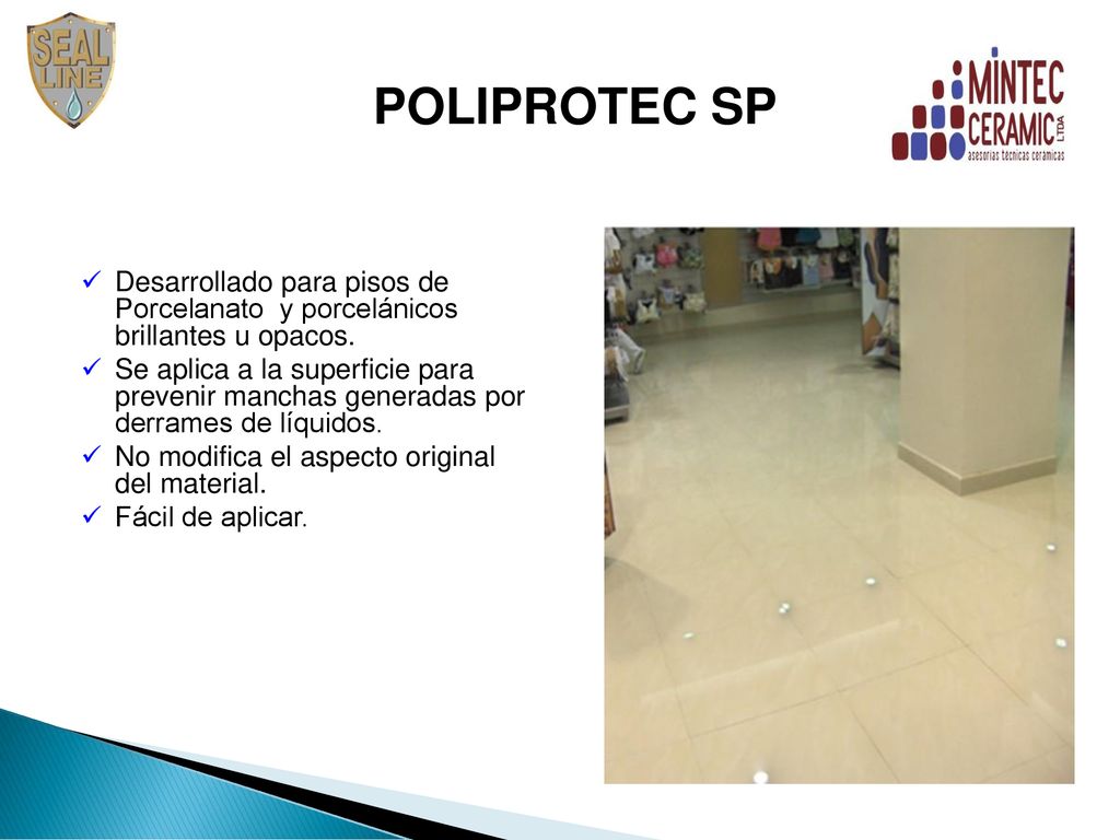 POLIPROTEC SP Desarrollado para pisos de Porcelanato y porcelánicos brillantes u opacos.