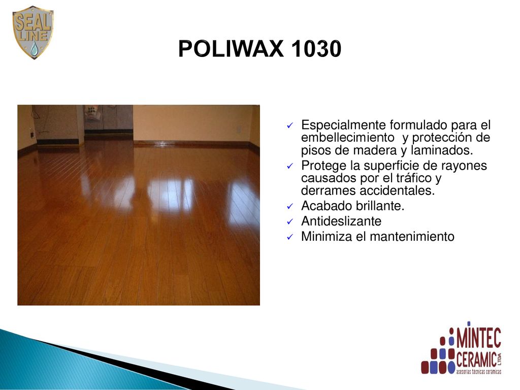 POLIWAX 1030 Especialmente formulado para el embellecimiento y protección de pisos de madera y laminados.